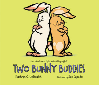 Two Bunny Buddies (2014) by Kathryn O. Galbraith