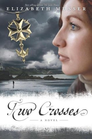 Two Crosses: A Novel (2012) by Elizabeth Musser