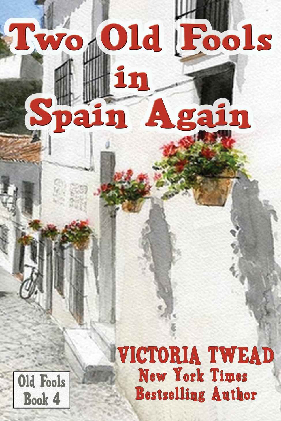 Two Old Fools in Spain Again by Victoria Twead