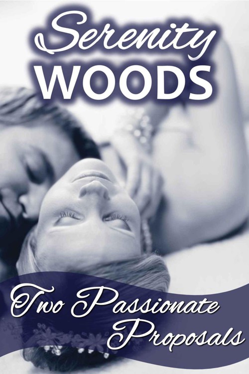 Two Passionate Proposals by Woods, Serenity