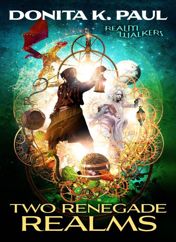 Two Renegade Realms (Realm Walkers Book 2) by Donita K. Paul