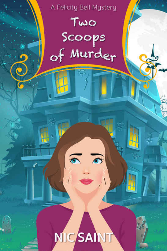 Two Scoops of Murder (Felicity Bell Book 2) by Nic Saint