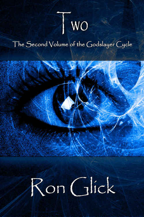 Two (The Godslayer Cycle Book 2) by Ron Glick