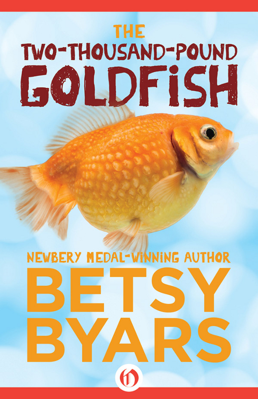 Two-Thousand-Pound Goldfish by Betsy Byars