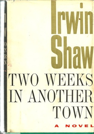 Two Weeks In Another Town (1960) by Irwin Shaw