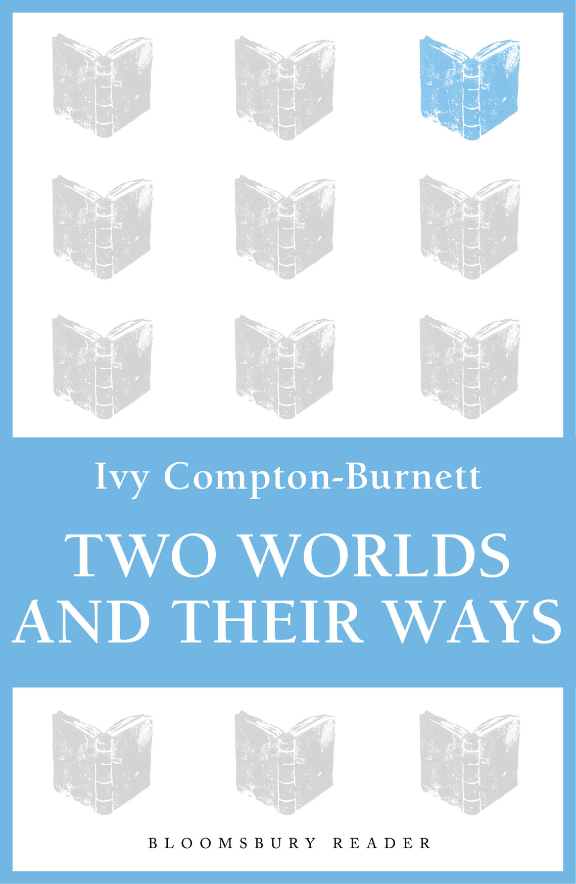 Two Worlds and Their Ways (2013) by Ivy Compton-Burnett