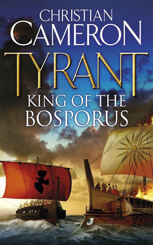 Tyrant: King of the Bosporus by Christian Cameron