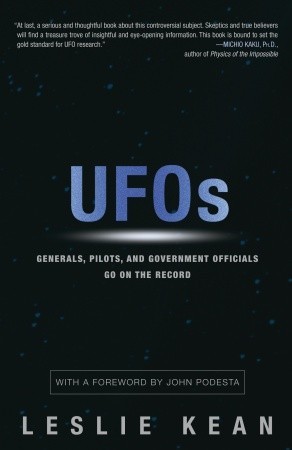 UFOs: Generals, Pilots and Government Officials Go On the Record (2010) by Leslie Kean