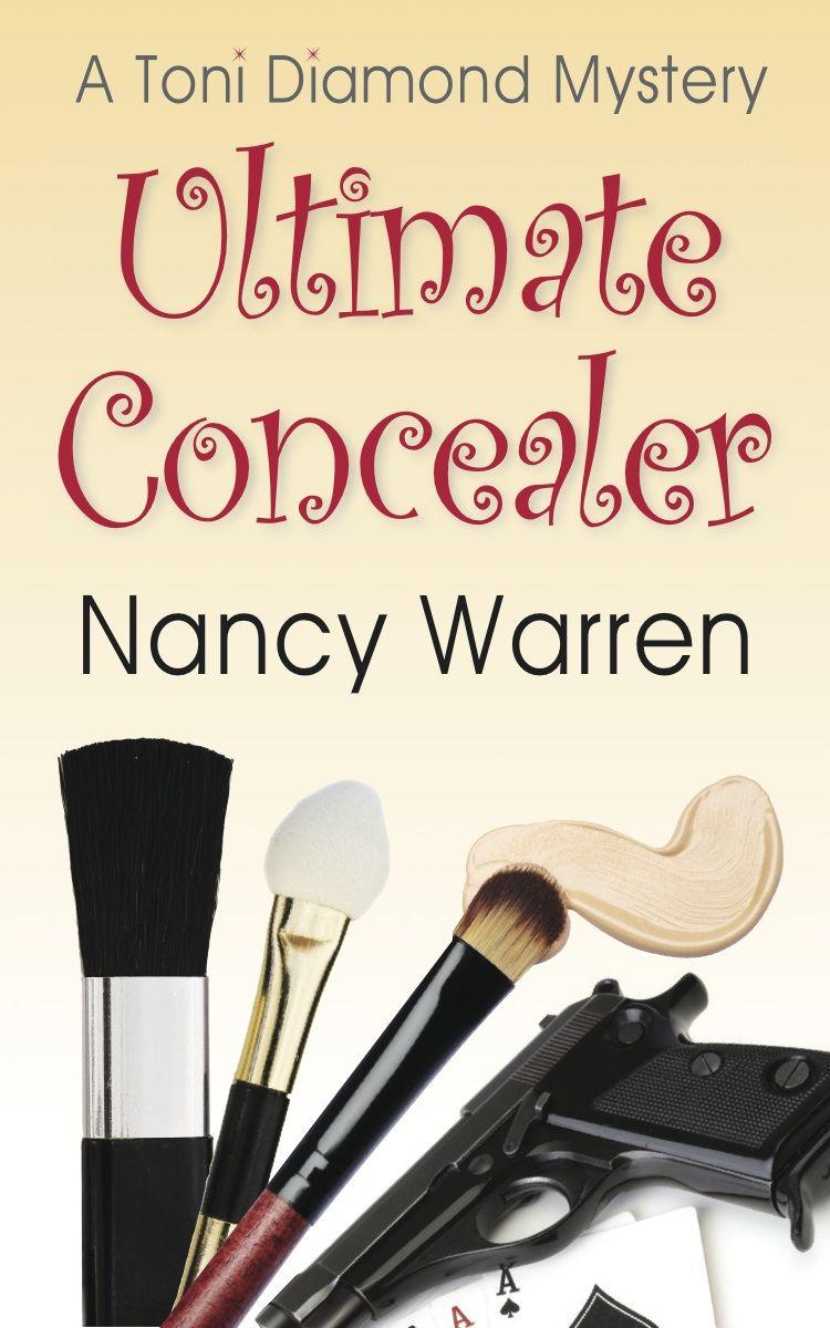 Ultimate Concealer, A Toni Diamond Mystery: A Toni Diamond Mystery (Toni Diamond Mysteries) by Nancy Warren