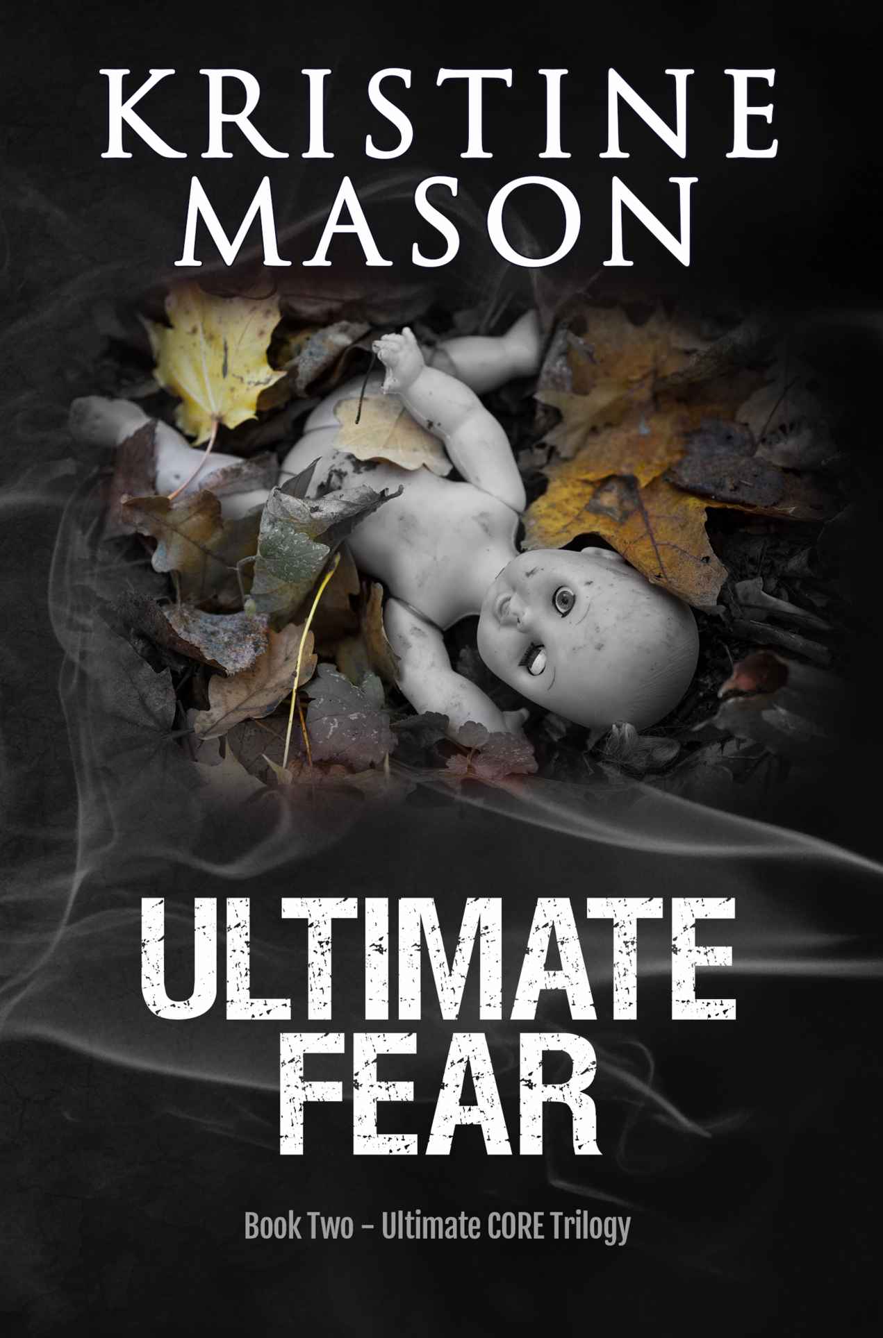 Ultimate Fear (Book 2 Ultimate CORE) (CORE Series) by Kristine Mason