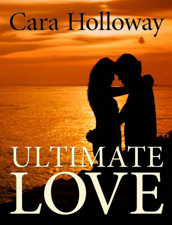 Ultimate Love by Cara Holloway