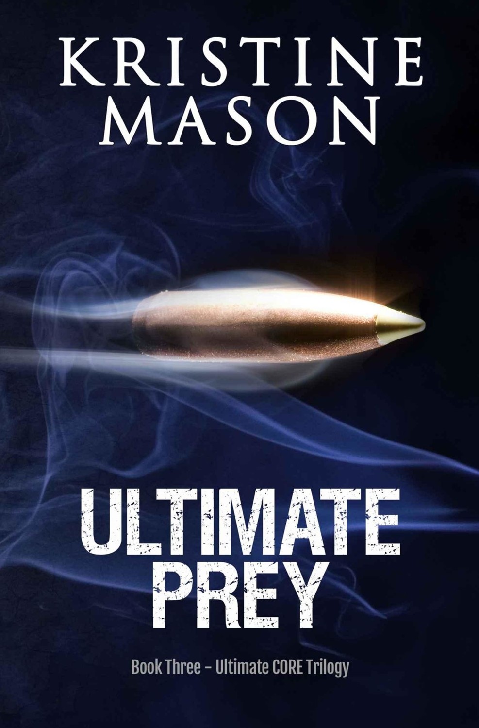 Ultimate Prey (Book 3 Ultimate CORE) (CORE Series) by Kristine Mason