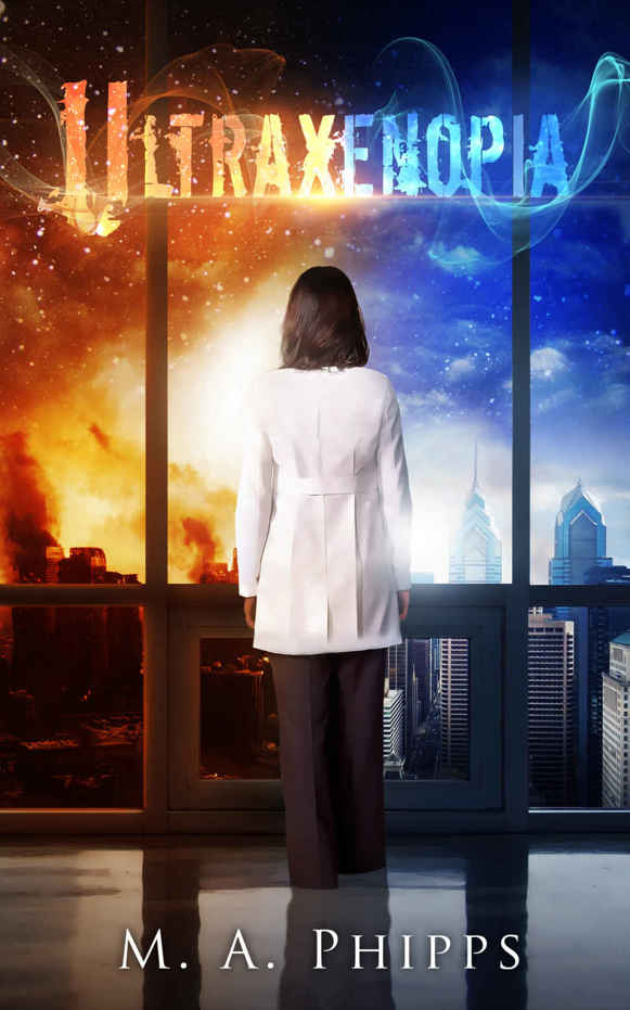 Ultraxenopia (Project W. A. R. Book 1) by M. A. Phipps