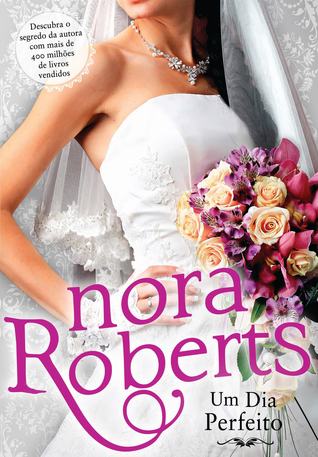 Um Dia Perfeito (2013) by Nora Roberts