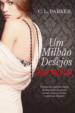 Um Milhão de Desejos Secretos (2014) by C.L. Parker