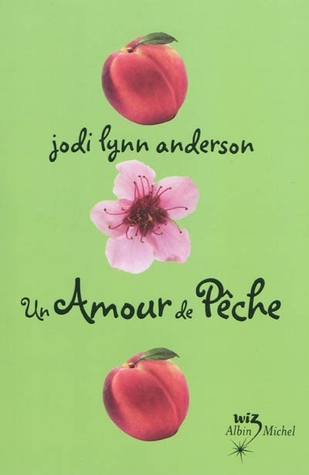 Un amour de pêche (2010) by Jodi Lynn Anderson