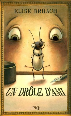 Un drôle d'ami (2013) by Elise Broach