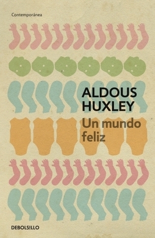 Un mundo feliz (2005) by Aldous Huxley