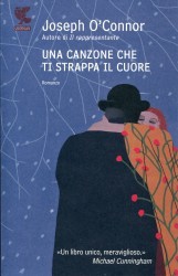 Una canzone che ti strappa il cuore (2010) by Joseph O'Connor