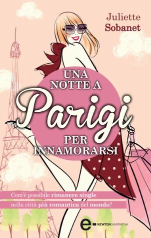 Una notte a Parigi per innamorarsi (2013) by Juliette Sobanet