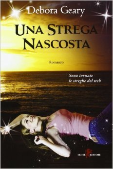 Una Strega Nascosta (2013) by Debora Geary