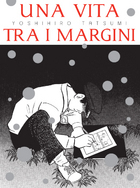 Una vita tra i margini (2012) by Yoshihiro Tatsumi