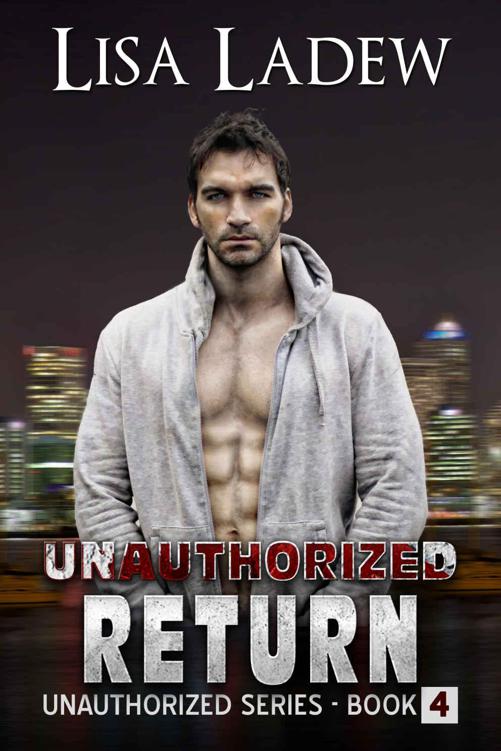 Unauthorized Return (Unauthorized Series Book 4) by Ladew, Lisa