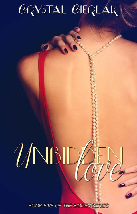 Unbidden Love (Book Five of the Bidden Series)