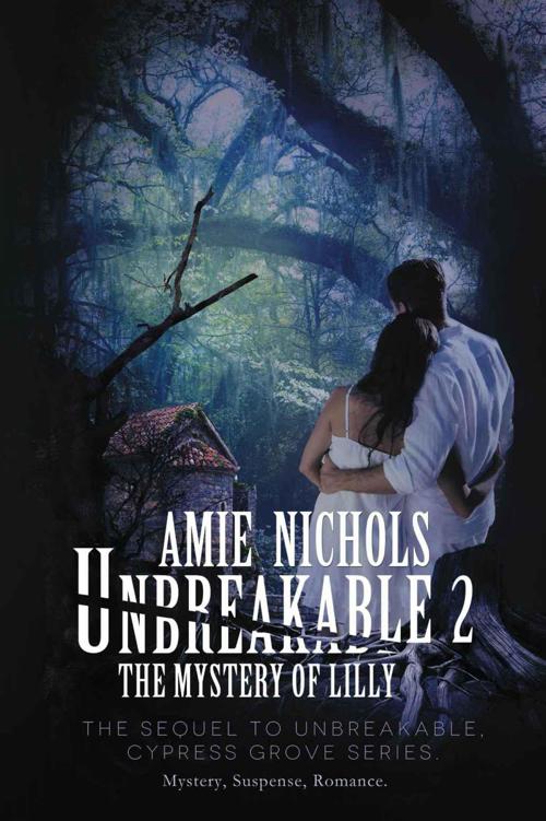 Unbreakable 2, The Mystery of Lilly (Cypress Grove Series) by Nichols, Amie