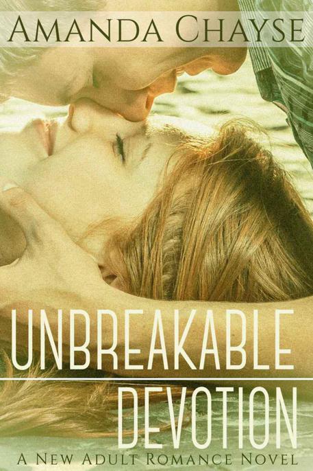 Unbreakable Devotion: A New Adult Romance Novel by Chayse, Amanda