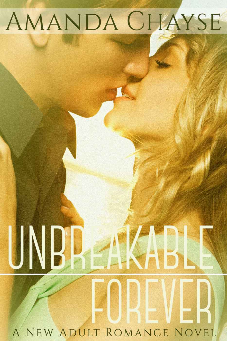 Unbreakable Forever: A New Adult Romance Novel