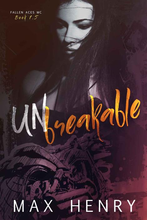 Unbreakable: Unrequited Part Two (Fallen Aces MC Book 2) by Max  Henry