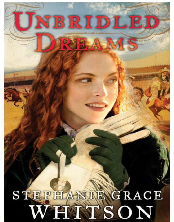 Unbridled Dreams by Stephanie Grace Whitson
