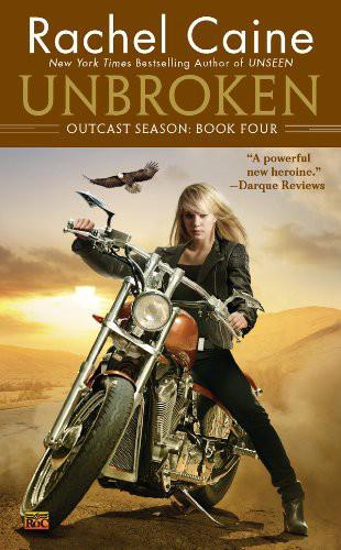 Unbroken: Outcast Season: Book Four by Caine, Rachel