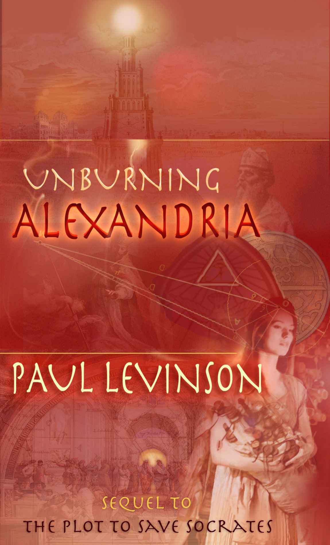 Unburning Alexandria (2013) by Levinson, Paul