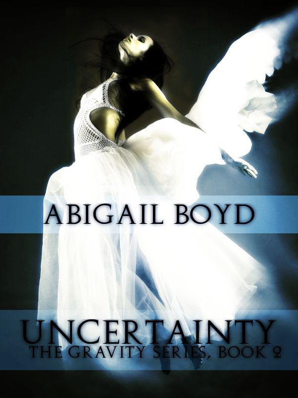 Uncertainty by Abigail Boyd