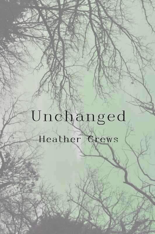 Unchanged by Crews, Heather