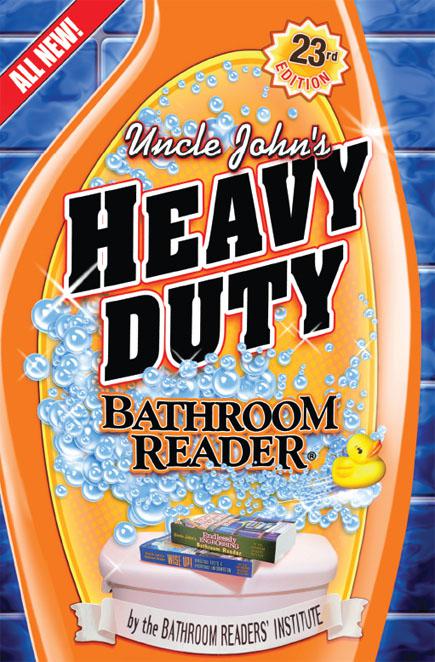 Uncle John’s Heavy Duty Bathroom Reader@ by Bathroom Readers' Institute