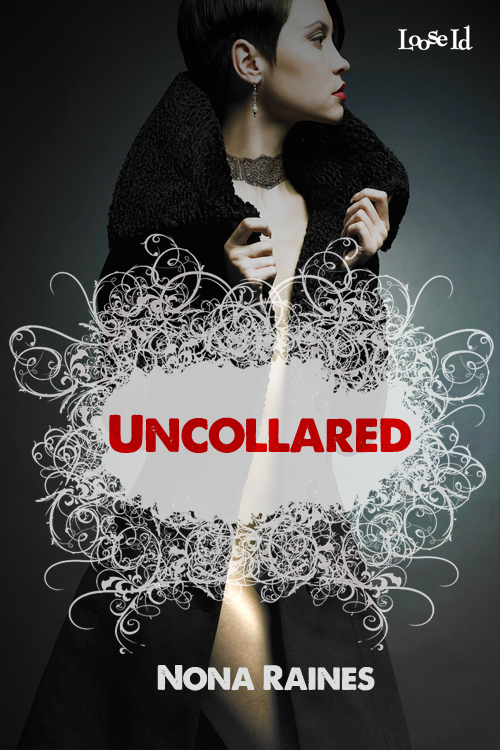 Uncollared (2012) by Nona Raines