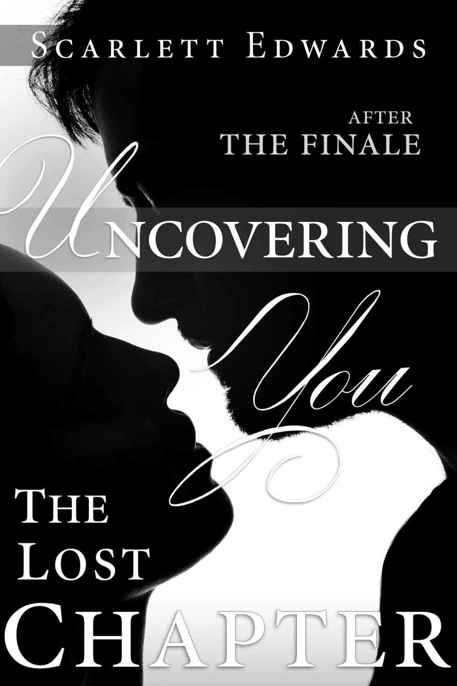 Uncovering You 11: The Lost Chapter by Scarlett Edwards