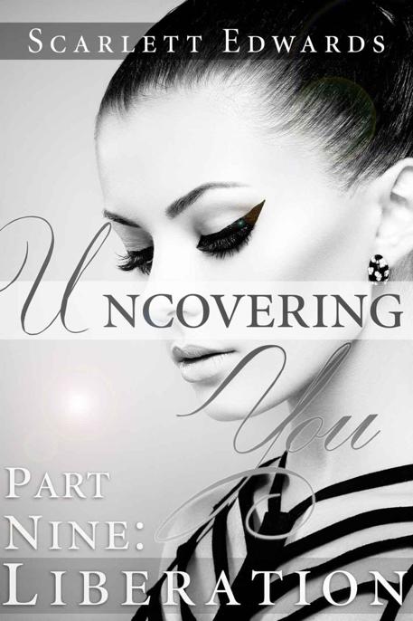 Uncovering You 9: Liberation by Scarlett Edwards