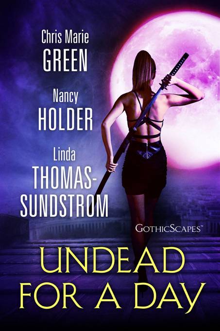 Undead for a Day by Chris Marie Green, Nancy Holder, Linda Thomas-Sundstrom