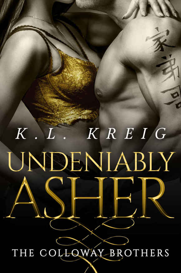 Undeniably Asher (The Colloway Brothers Book 2) by K.L. Kreig