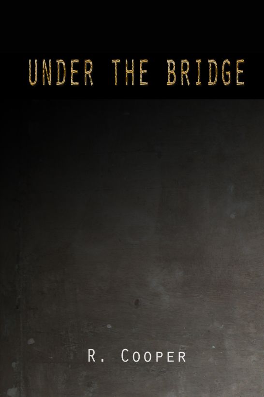 Under the Bridge by Cooper, R.