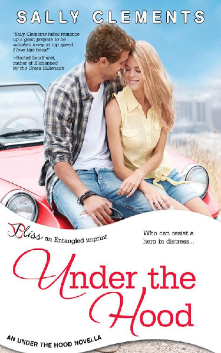 Under the Hood: An Under the Hood Novella (Entangled Bliss) by Sally Clements