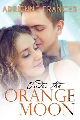 Under the Orange Moon (2013) by Adrienne Frances