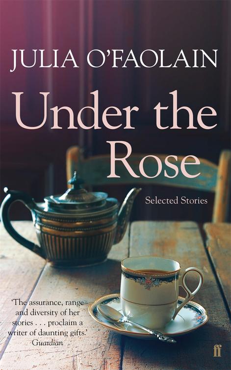 Under the Rose (2016) by Julia O'Faolain