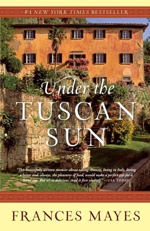 Under the Tuscan Sun (1997) by Frances Mayes