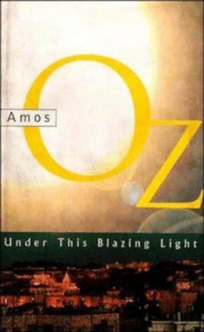 Under This Blazing Light by Amos Oz