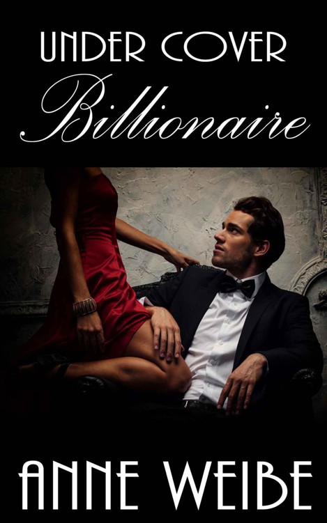 Undercover Billionaire by Weibe, Anne